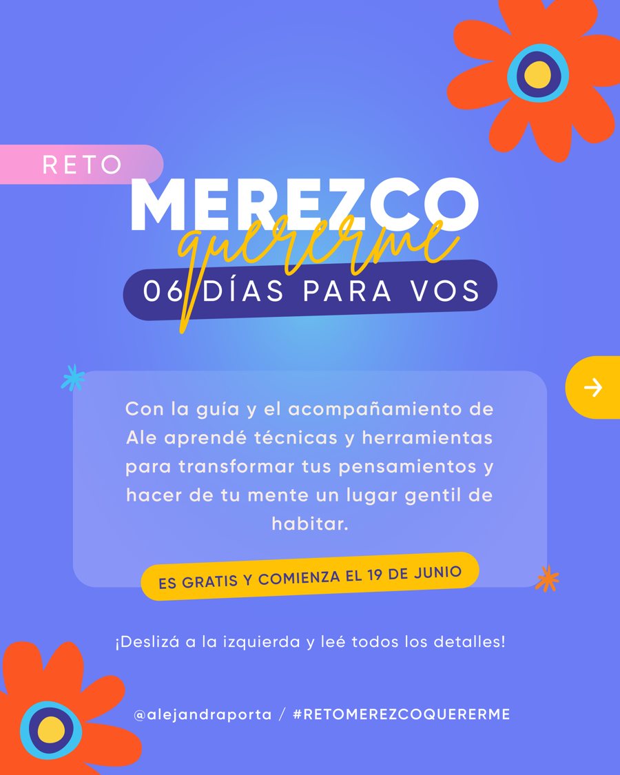 Reto Merezco Quererme: 6 días para vos. Reto gratuito de autocompasión con Ale